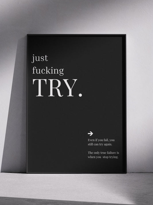 Just f* Try Poster